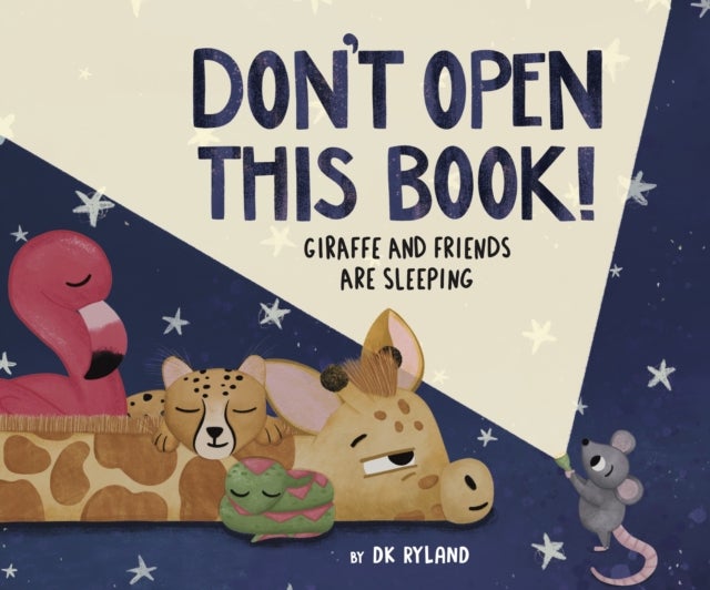 Don’t Open This Book! Giraffe and Friends Are Sleeping