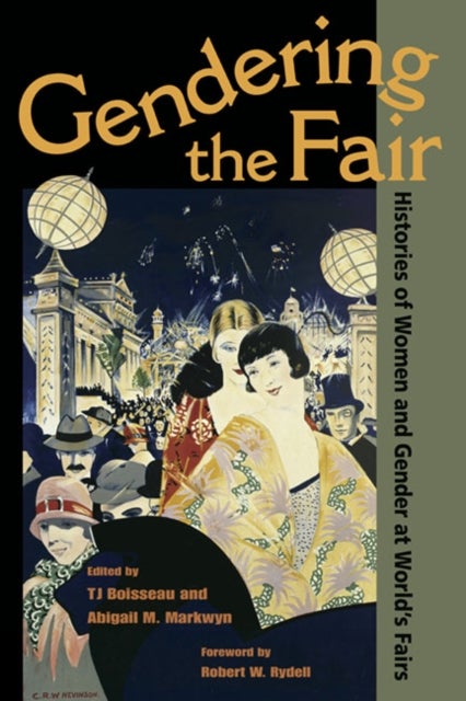 Gendering the Fair - Histories of Women and Gender at World's Fairs