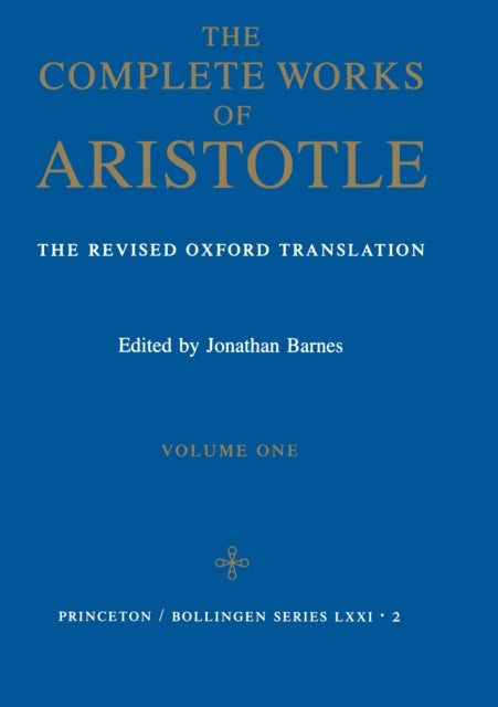 The Complete Works of Aristotle, Volume One - The Revised Oxford Translation