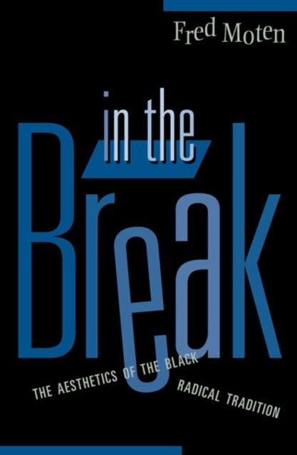 In the Break - The Aesthetics of the Black Radical Tradition
