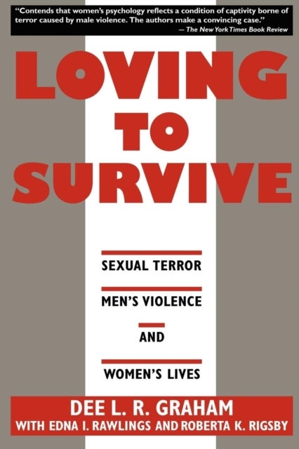 Loving to Survive - Sexual Terror, Men's Violence, and Women's Lives
