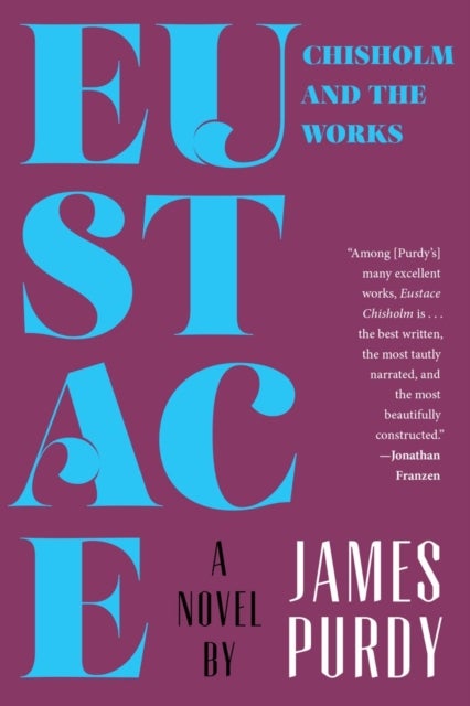 Eustace Chisholm and the Works - A Novel