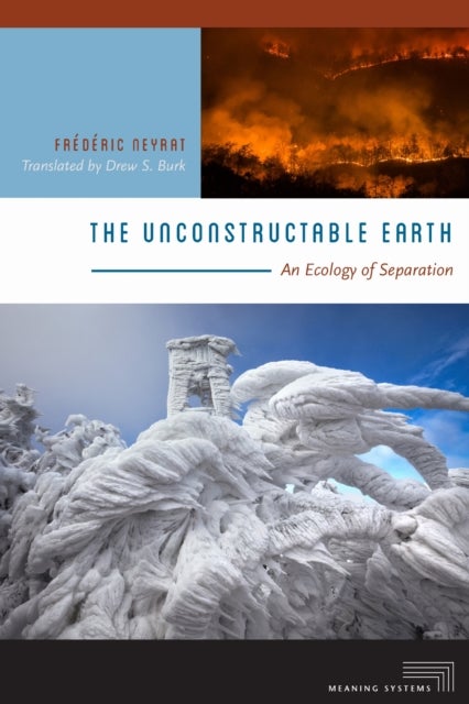 The Unconstructable Earth - An Ecology of Separation