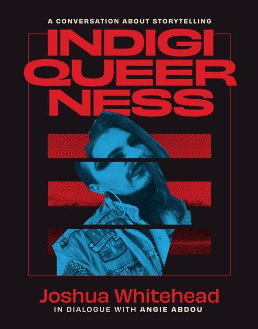 Indigiqueerness - A Conversation About Storytelling