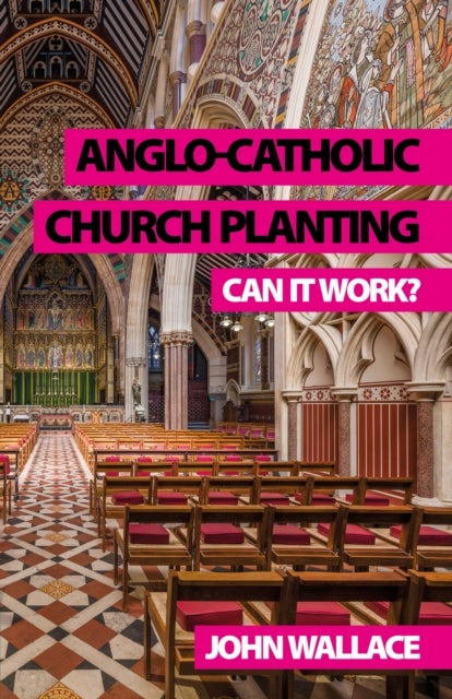 Anglo-Catholic Church Planting - Can it work?