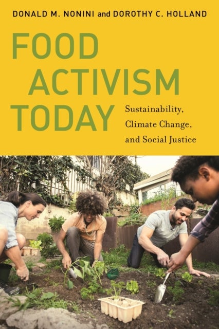 Food Activism Today - Sustainability, Climate Change, and Social Justice