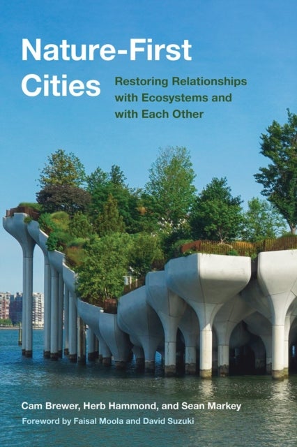 Nature-First Cities - Restoring Relationships with Ecosystems and with Each Other