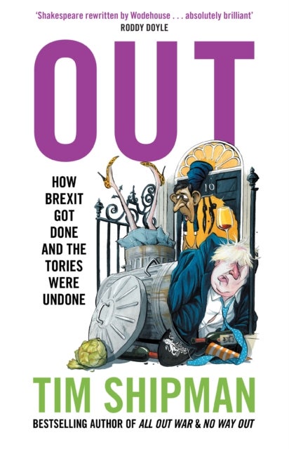 Out - How Brexit Got Done and the Tories Were Undone