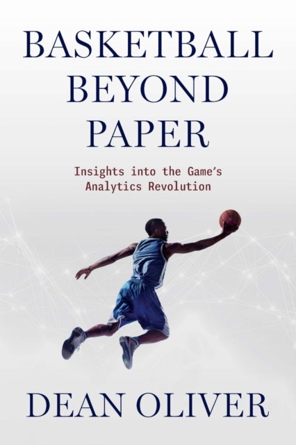 Basketball Beyond Paper - Insights Into the Game's Analytics Revolution