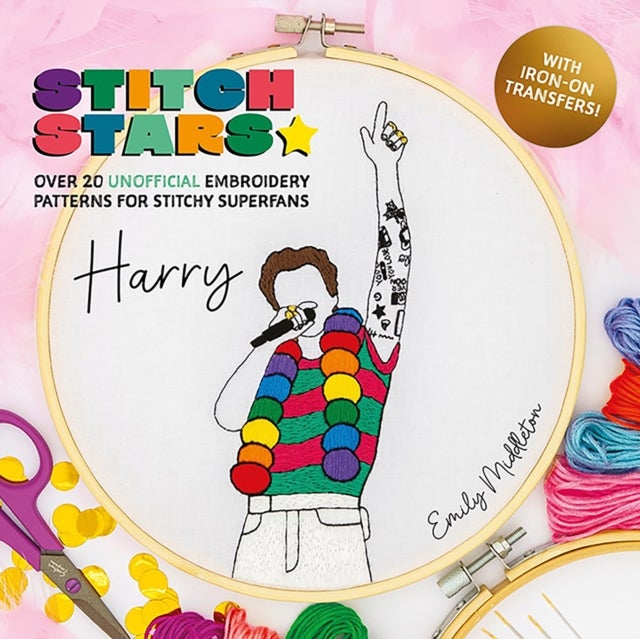 Stitch Stars: Harry - Over 20 Unofficial Embroidery Patterns  for Stitchy Superfans