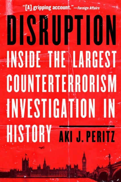Disruption - Inside the Largest Counterterrorism Investigation in History