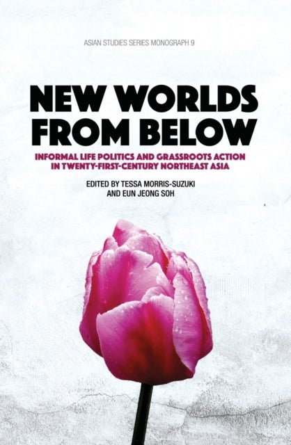 New Worlds from Below - Informal life politics and grassroots action in tw