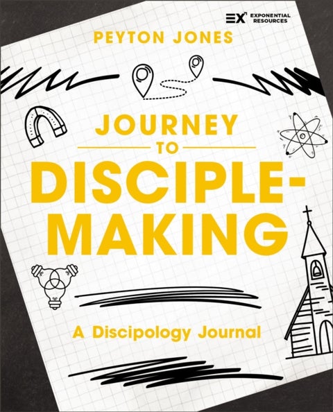 Journey to Disciple-Making - A Discipology Journal