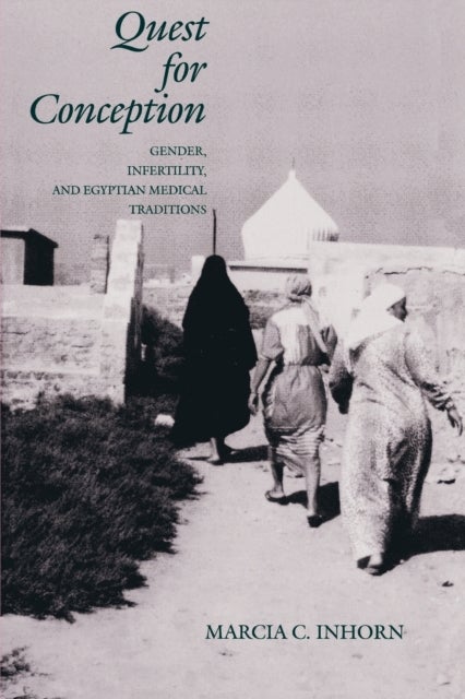 Quest for Conception - Gender, Infertility and Egyptian Medical Traditions