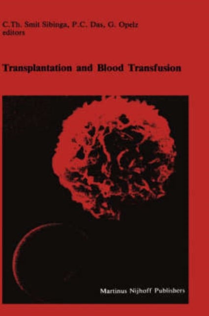 Transplantation and Blood Transfusion - Proceedings of the Eighth Annual Symposium on Blood Transfusion, Groningen 1983, organized by the Red Cross Blood Bank Groningen-Drenthe