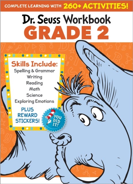 Dr. Seuss Workbook: Grade 2 - 260+ Fun Activities with Stickers and More! (Spelling, Phonics, Reading Comprehension, Grammar, Math, Addition & Subtraction, Science)