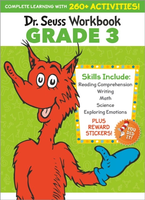 Dr. Seuss Workbook: Grade 3 - 260+ Fun Activities with Stickers and More! (Language Arts, Vocabulary, Spelling, Reading Comprehension, Writing, Math, Multiplication, Science, SEL)