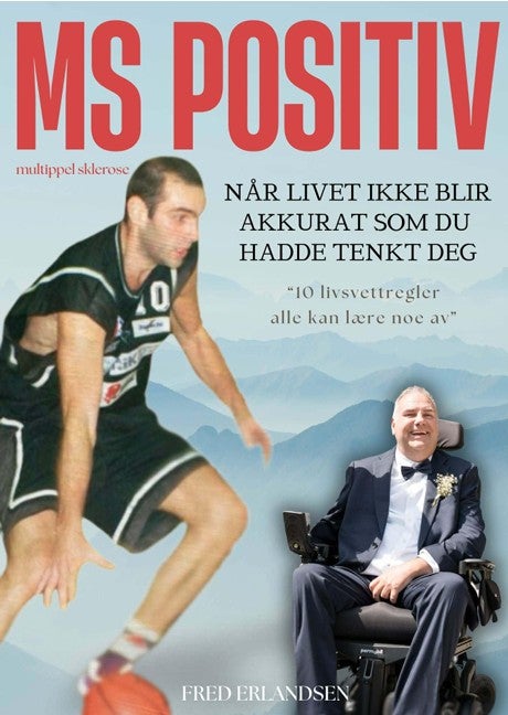 MS Positiv - Når livet ikke blir akkurat som du hadde tenkt deg