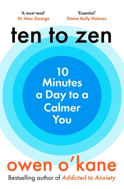 Ten to Zen - Ten Minutes a Day to a Calmer You