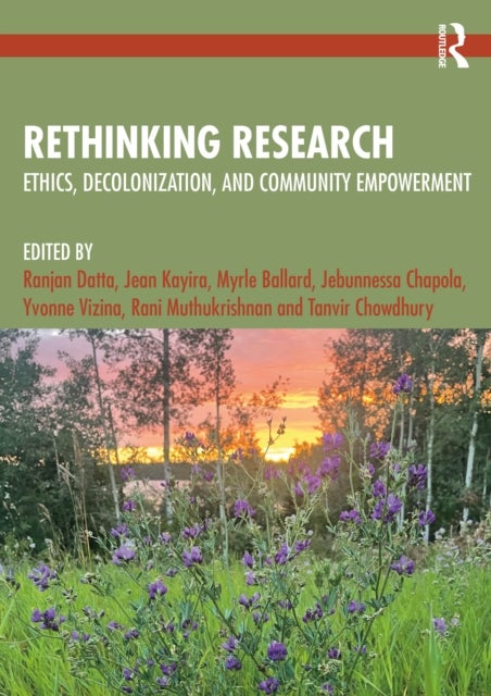 Rethinking Research - Ethics, Decolonization, and Community Empowerment