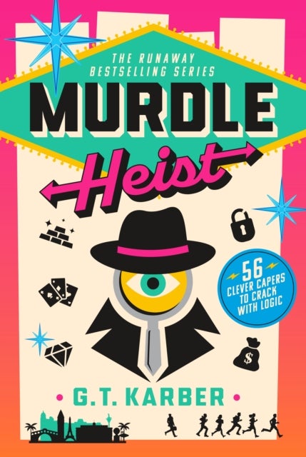 Murdle Heist - 56 Clever Capers to Crack with Logic