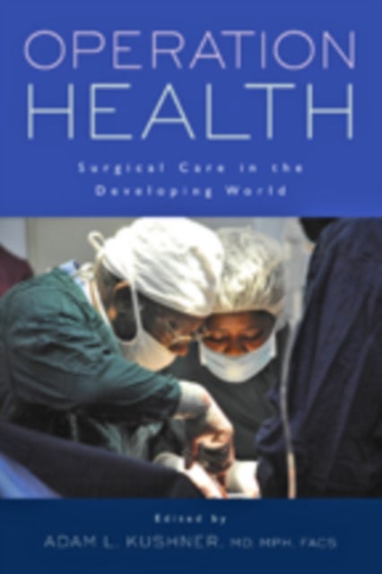 Operation Health - Surgical Care in the Developing World