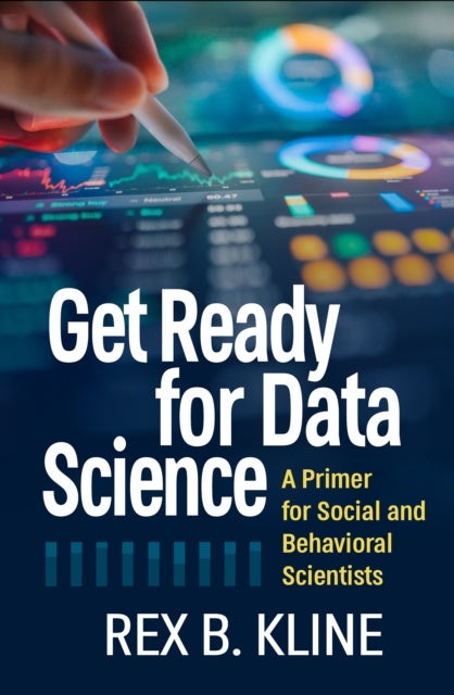 Get Ready for Data Science - A Primer for Social and Behavioral Scientists