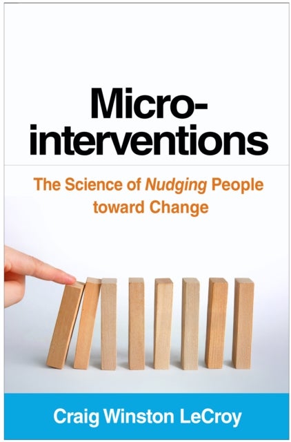 Microinterventions - The Science of Nudging People toward Change