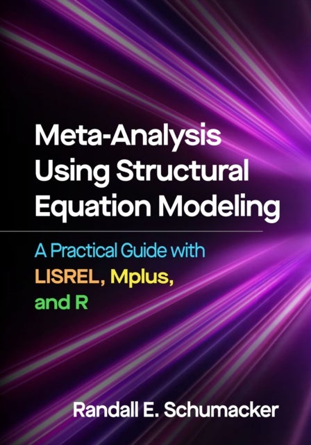 Meta-Analysis Using Structural Equation Modeling - A Practical Guide with LISREL, Mplus, and R