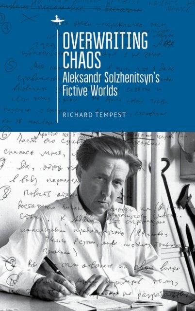 Overwriting Chaos - Aleksandr Solzhenitsyn's Fictive Worlds