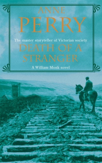 Death of a Stranger (William Monk Mystery, Book 13) - A dark journey into the seedy underbelly of Victorian society