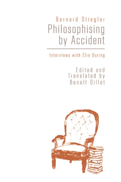 Philosophising by Accident - Interviews with Elie During
