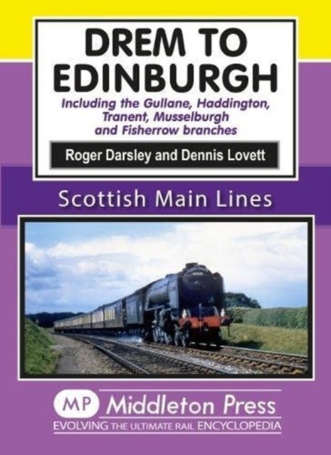 Drem to Edinburgh - Including Gullane, Haddington, Tranent, Musselburgh and Fisherrow Branches