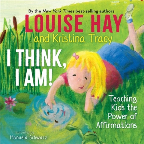 I Think, I Am! - Teaching Kids the Power of Affirmations