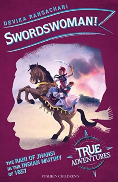 Swordswoman! - The Queen of Jhansi in the Indian Uprising of 1857