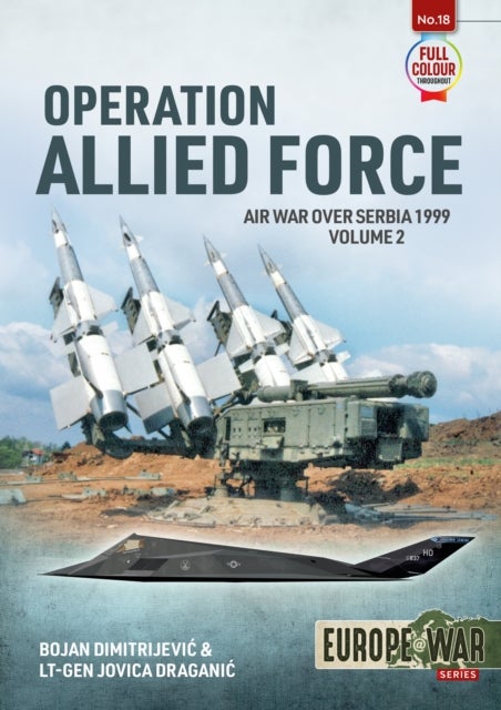 Operation Allied Force Volume 2 - Air War over Serbia 1999