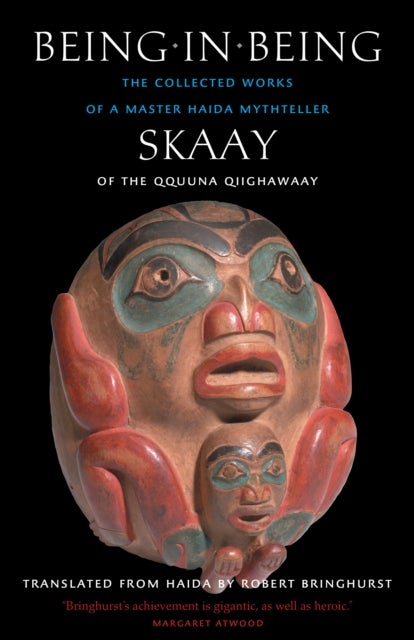 Being in Being - The Collected Works of a Master Haida Mythteller