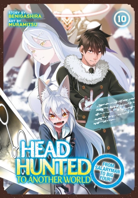 Headhunted to Another World: From Salaryman to Big Four! Vol. 10
