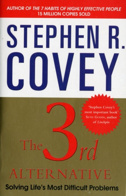 The 3rd Alternative - Solving Life's Most Difficult Problems