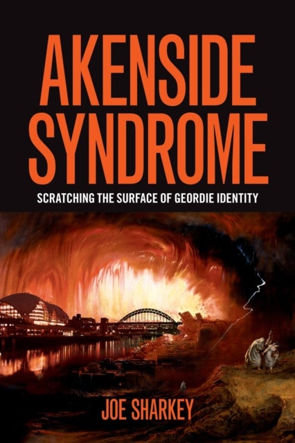 Akenside Syndrome - Scratching the Surface of Geordie Identity