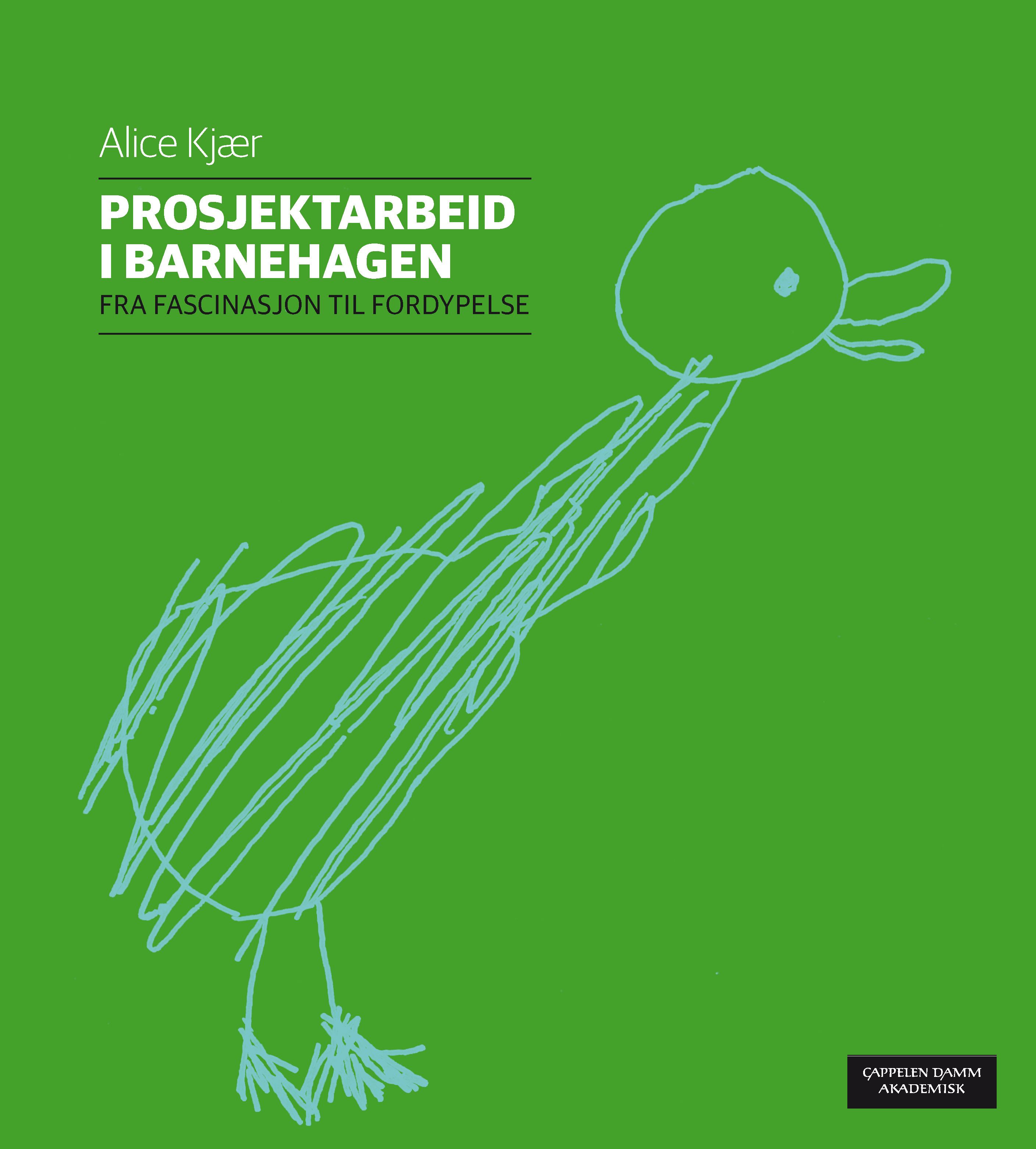 Prosjektarbeid i barnehagen - fra fascinasjon til fordypelse