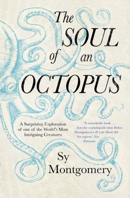 The Soul of an Octopus - A Surprising Exploration Into the Wonder of Consciousness