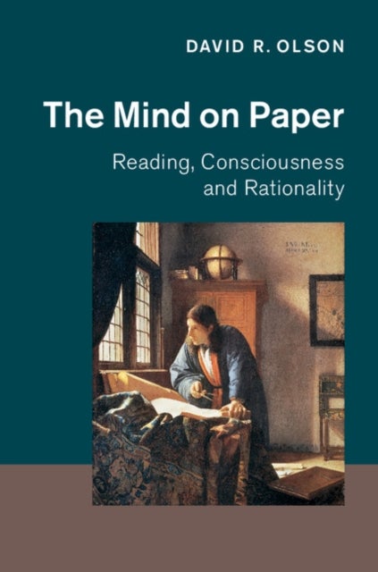 The Mind on Paper - Reading, Consciousness and Rationality