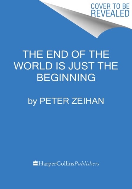The End of the World Is Just the Beginning - Mapping the Collapse of Globalization