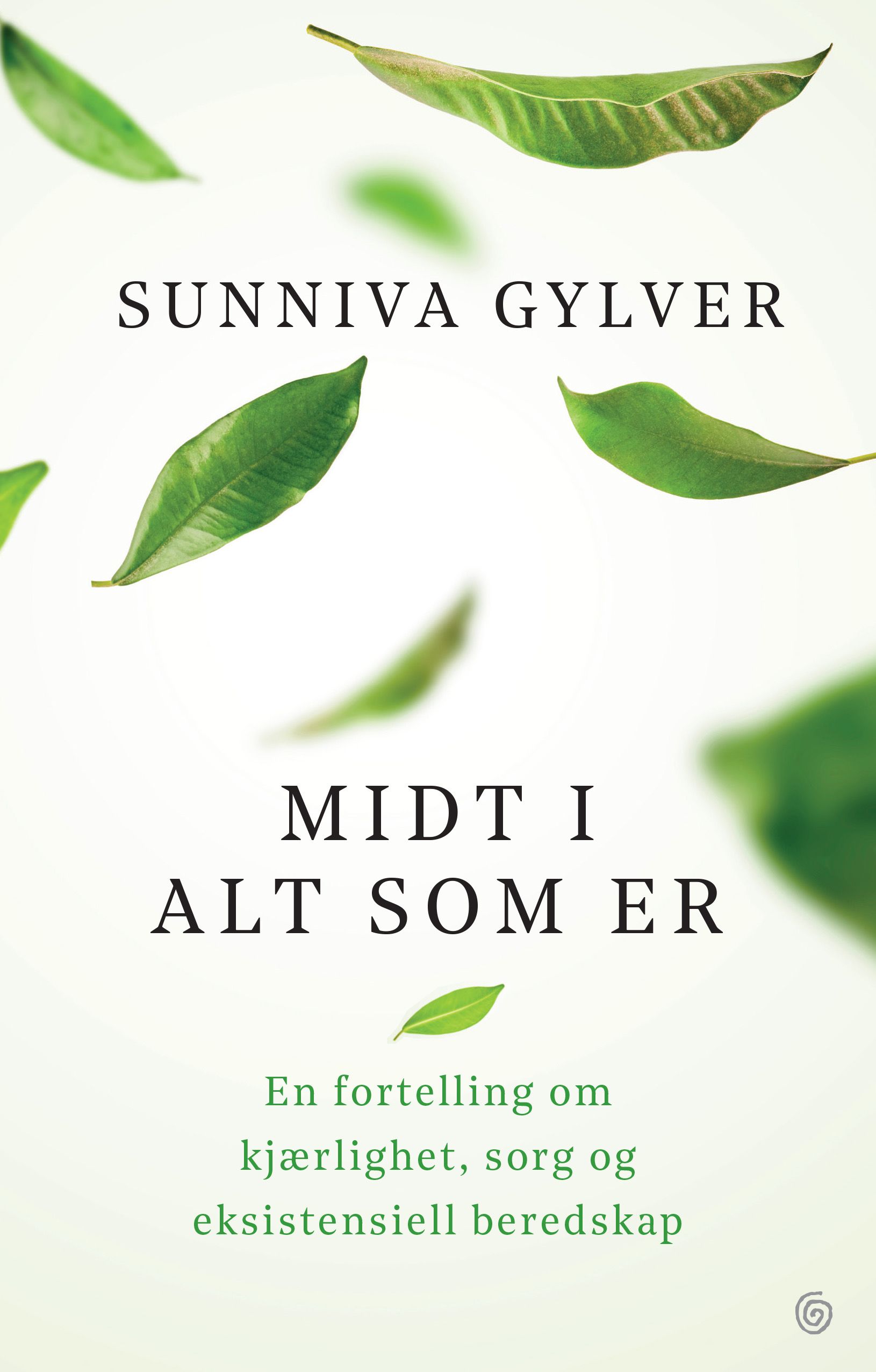 Midt i alt som er - en fortelling om kjærlighet, sorg og eksistensiell beredskap