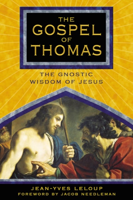 The Gospel of Thomas - The Gnostic Wisdom of Jesus