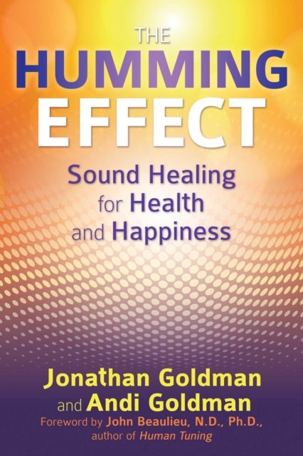 The Humming Effect - Sound Healing for Health and Happiness