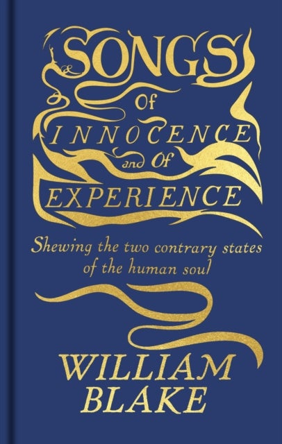 Songs of Innocence and of Experience - Featuring the Original Full-Colour Illuminated Manuscript
