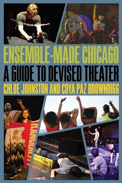 Ensemble-Made Chicago - A Guide to Devised Theater