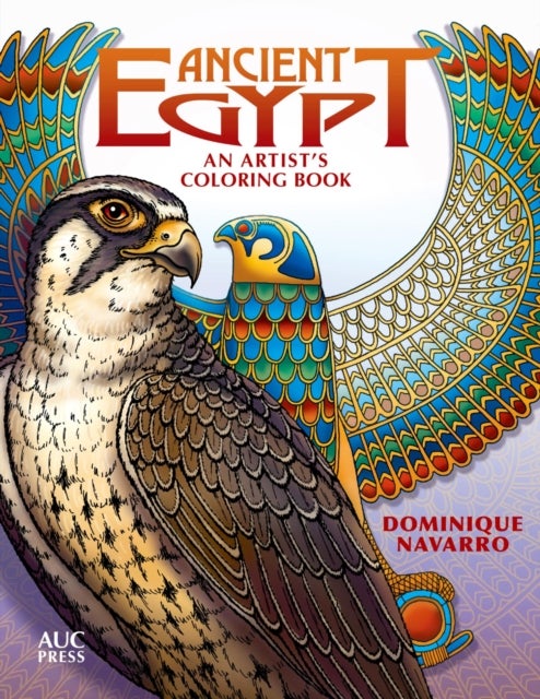 Ancient Egypt - An Artist's Coloring Book: Explore, Color, & Reveal